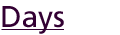 Days